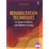 Rehabilitation Techniques for Sports Medicine and Athletic Training
