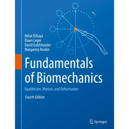 Fundamentals of Biomechanics: Equilibrium, Motion, and Deformation