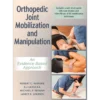 Orthopedic Joint Mobilization and Manipulation: An Evidence-Based Approach