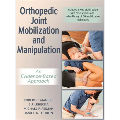 Orthopedic Joint Mobilization and Manipulation: An Evidence-Based Approach