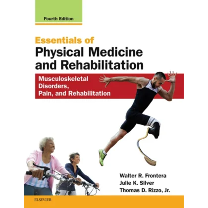 Essentials of Physical Medicine and Rehabilitation: Musculoskeletal Disorders, Pain, and Rehabilitation