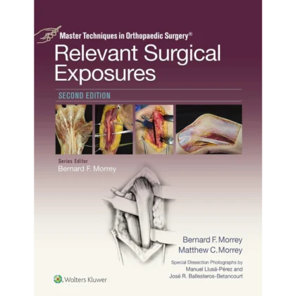 Master Techniques in Orthopaedic Surgery: Relevant Surgical Exposures