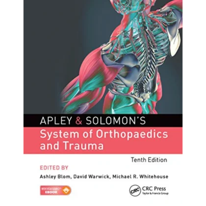 Apley & Solomon’s System of Orthopaedics and Trauma
