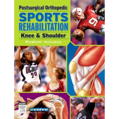 Postsurgical Orthopedic Sports Rehabilitation: Knee & Shoulder