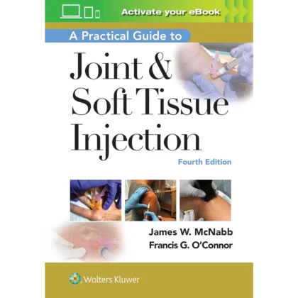 A Practical Guide to Joint & Soft Tissue Injection