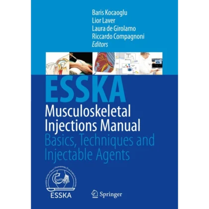 Musculoskeletal Injections Manual: Basics, Techniques and Injectable Agents