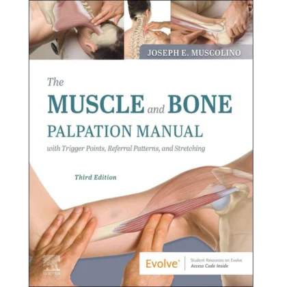 The Muscle and Bone Palpation Manual with Trigger Points, Referral Patterns and Stretching