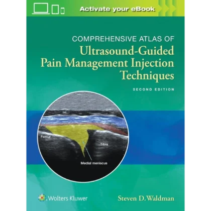 Comprehensive Atlas of Ultrasound-Guided Pain Management Injection Techniques