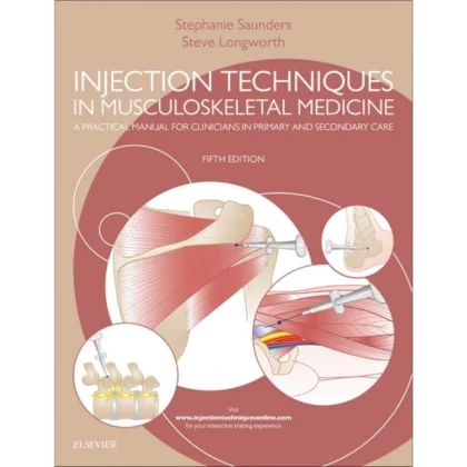 Injection Techniques in Musculoskeletal Medicine: A Practical Manual for Clinicians in Primary and Secondary Care
