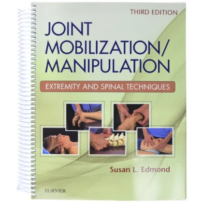 Joint mobilization/manipulation : extremity and spinal techniques