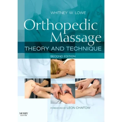 Orthopedic Massage: Theory and Technique