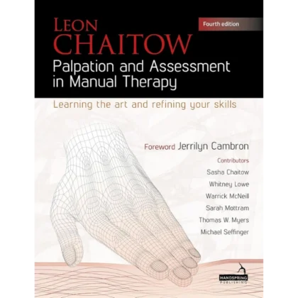 Palpation and Assessment in Manual Therapy: Learning the Art and Refining your Skills