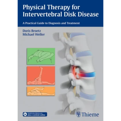 Physical Therapy for Intervertebral Disk Disease: A Practical Guide to Diagnosis and Treatment