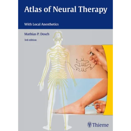 Atlas of Neural Therapy: With Local Anesthetics