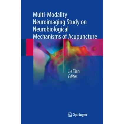 Multi-Modality Neuroimaging Study on Neurobiological Mechanisms of Acupuncture