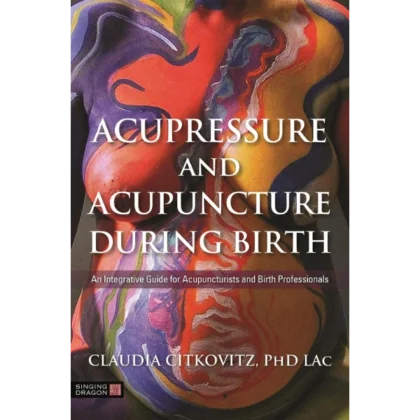 Acupressure and Acupuncture during Birth